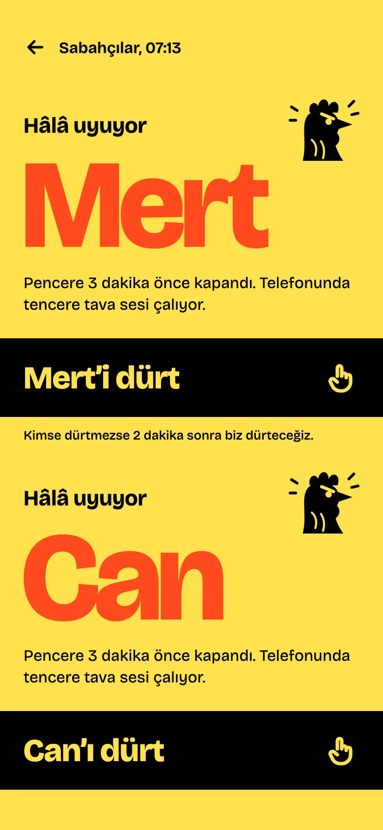 Grubun sabah panosu: Mert ve Can hâlâ uyuyor, her birini dürtme düğmesi var.
